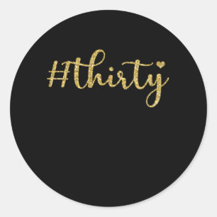 Thirty 1990 30 th Birthday Gift Classic Round Sticker