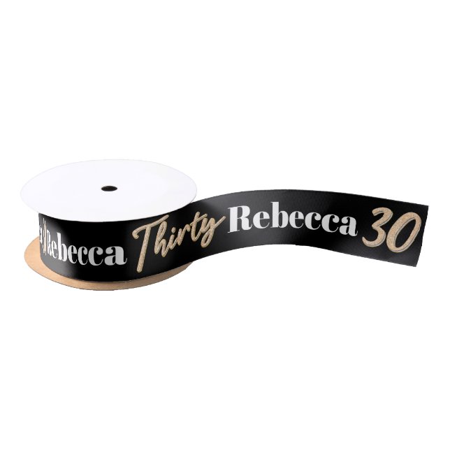 Thirty 30th birthday name black white gold ribbon satin ribbon (Spool)