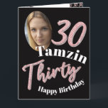 Thirty 30th Birthday photo rose pink daughter Card<br><div class="desc">30 and Thirty glitter style effect script text in rose pink and sliver hues on black birthday card. Personalise this 30th birthday card with your own photo of your birthday girl and an large full page photo inside and name or message. Other years and matching items are available. © Original...</div>