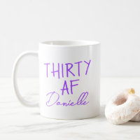 THIRTY AF 30th Birthday Funny Personalised