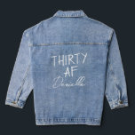 THIRTY AF Personalised Funny 30th Birthday  Denim Jacket<br><div class="desc">Make your birthday outfit unforgettable with this custom “THIRTY AF” denim jacket — bold, personal, and photo-op ready. Featuring your name beneath the iconic slogan on the back, this statement piece is perfect for birthday brunches, girls’ nights, or just owning your milestone in style. Whether you're turning 30 or gifting...</div>