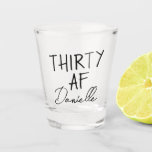 THIRTY AF Personalised Funny 30th Birthday Shot Glass<br><div class="desc">Kick off turning 30 with a toast you won’t forget. This bold “THIRTY AF” shot glass features black text and your custom name in a chic script font — the perfect combo of playful and personal. Ideal for birthday parties, brunches, bachelorette weekends, or gifting your bestie something she’ll actually use....</div>