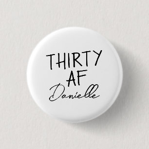 THIRTY AF Personalized Funny 30th Birthday 3 Cm Round Badge