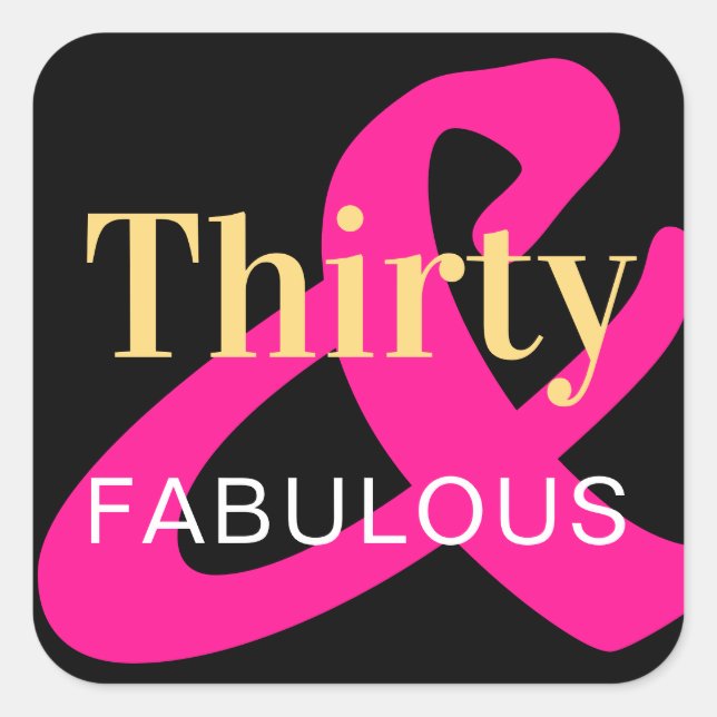 Thirty and Fabulous 30th Birthday Black Gold Pink Square Sticker (Front)