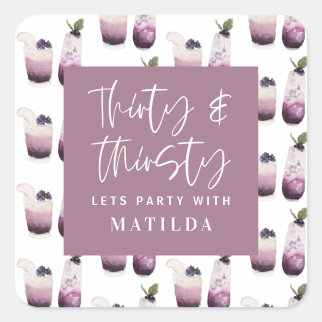 Thirty and thirsty 30th birthday party square sticker (Front)
