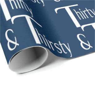 Thirty and Thirsty Wrapping Paper