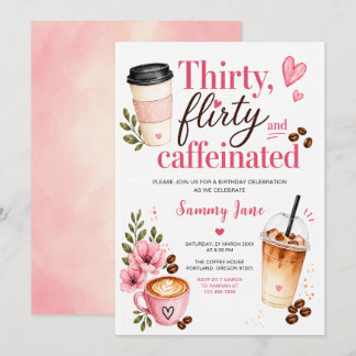 Thirty Flirty Caffeinated 30th Birthday Invitation