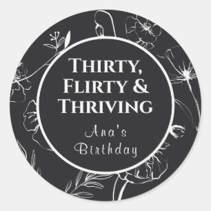 Thirty Flirty Thriving Black and Alabaster Floral Classic Round Sticker