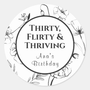 Thirty Flirty Thriving Black Floral Classic Round Sticker