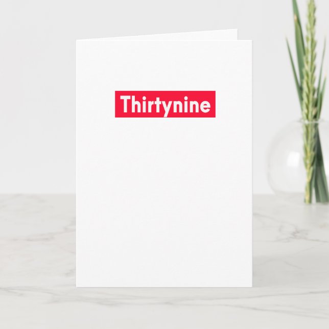 thirty nine Years old funny 39th birthday Card (Front)