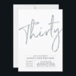 Thirty | Silver Modern 30th Birthday Party Invitation<br><div class="desc">Celebrate your special day with this simple & stylish 30th birthday party invitation. This design features a chic brush script with a clean layout with a grey & silver colour combo. More designs available at my shop BaraBomDesign.</div>