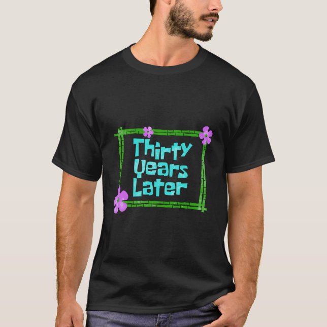 Thirty Years Later 30 Py T-Shirt (Front)