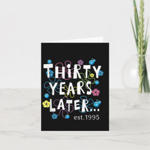 Thirty Years Later 30 Years Old Birthday Gift Wome Card