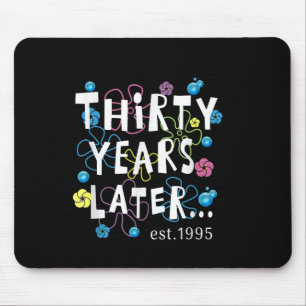 Thirty Years Later 30 Years Old Birthday Gift Wome Mouse Mat
