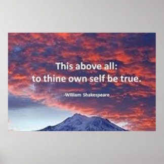 "This above all, to thine own self be true" Poster