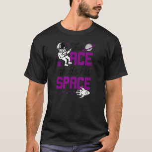 This Ace Needs His Space Cute Trendy Asexual Prid T-Shirt