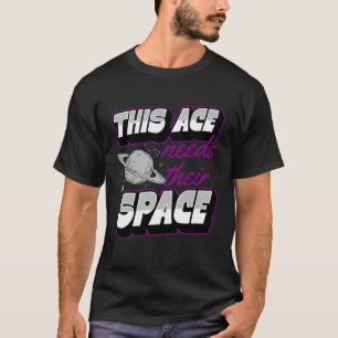 This Ace Needs Their Space Asexual Pride Space Gal T-Shirt