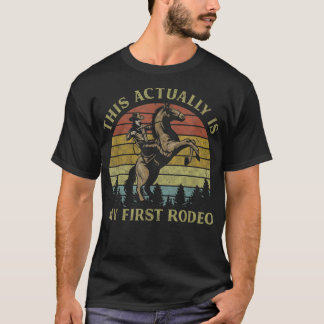 This Actually Is My First Rodeo Riding Horse Weste T-Shirt