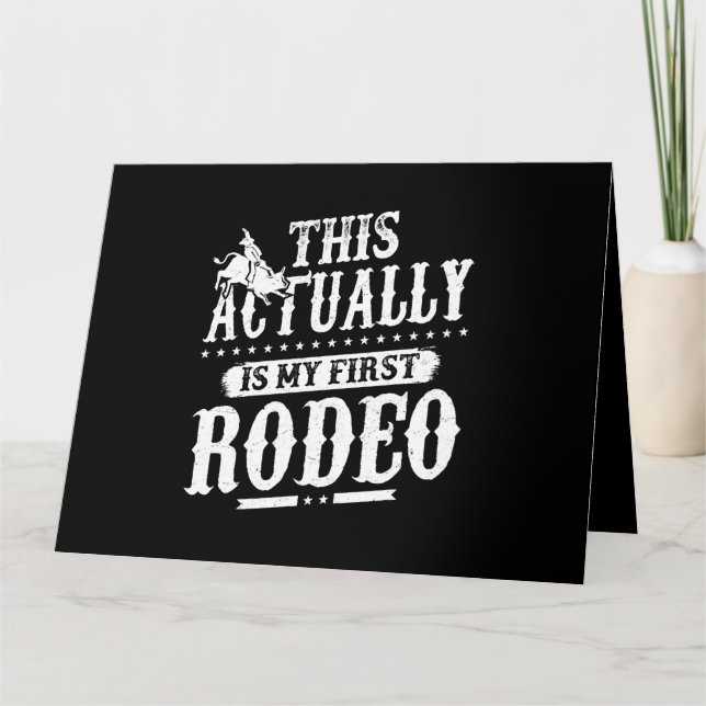 This Actually My First Rodeo Cowboy Bull Riding We Card (Front)