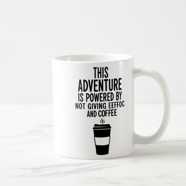 This Adventure Is Wered By Not Giving Eeefoc  Coffee Mug (Right)