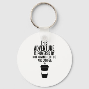 This Adventure Is Wered By Not Giving Eeefoc  Key Ring