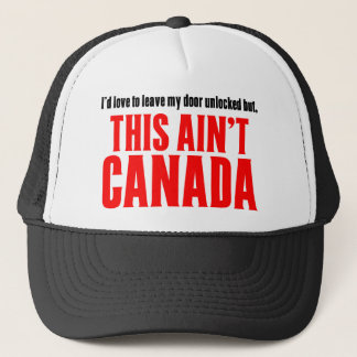 This Aint CANADA Trucker Hat