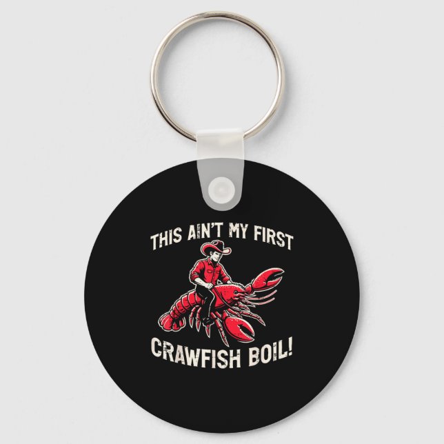 This Aint My First Crawfish Boil Crayfish Men Wome Key Ring (Front)
