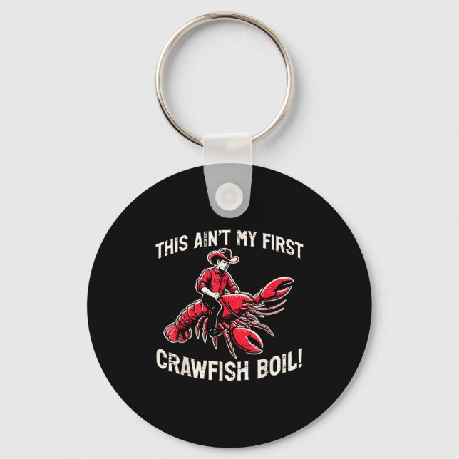 This Aint My First Crawfish Boil Crayfish Men Wome Key Ring (Front)