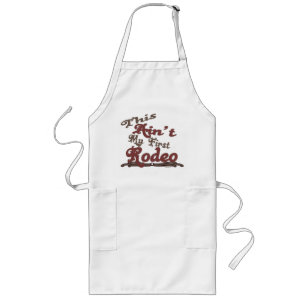 This Ain't my first Rodeo Aprons