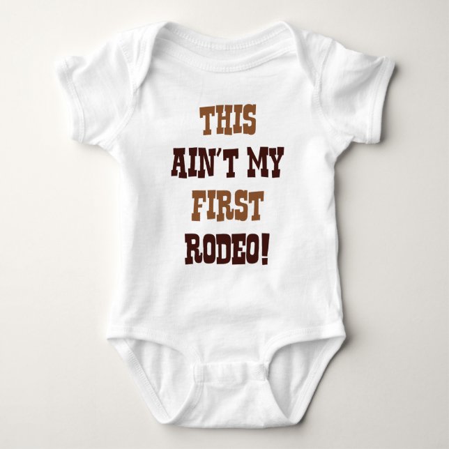 This Ain't My First Rodeo! Baby Bodysuit (Front)