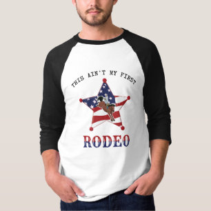 This ain't my first RODEO / black Letter T-Shirt