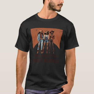 This Ain't My First Rodeo Black Melanin Cowgirls W T-Shirt