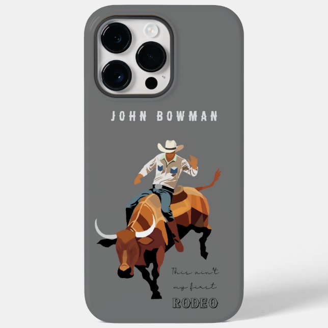This ain't my first RODEO : Bull rider Case-Mate iPhone Case (Back)