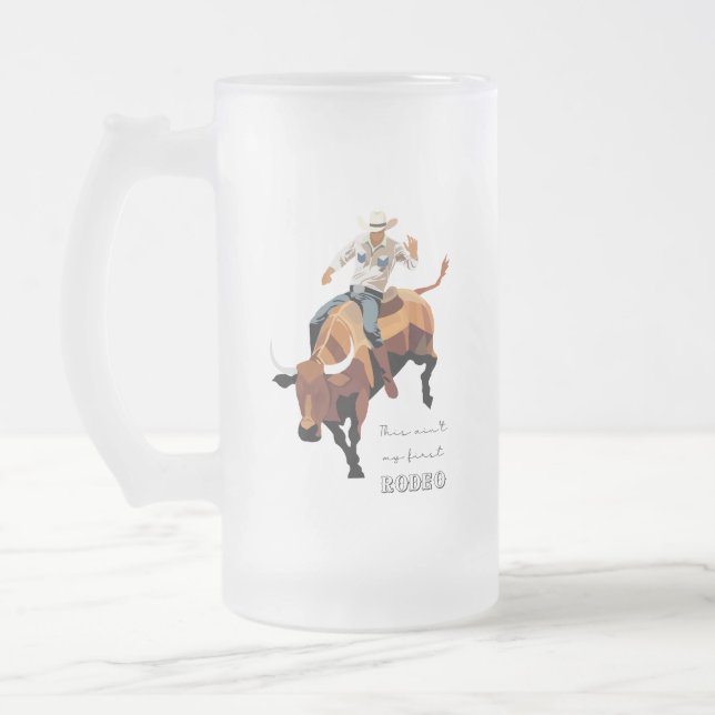 This ain't my first RODEO : Bull rider Frosted Glass Beer Mug (Left)