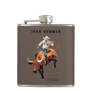 This ain't my first RODEO : Bull rider Hip Flask