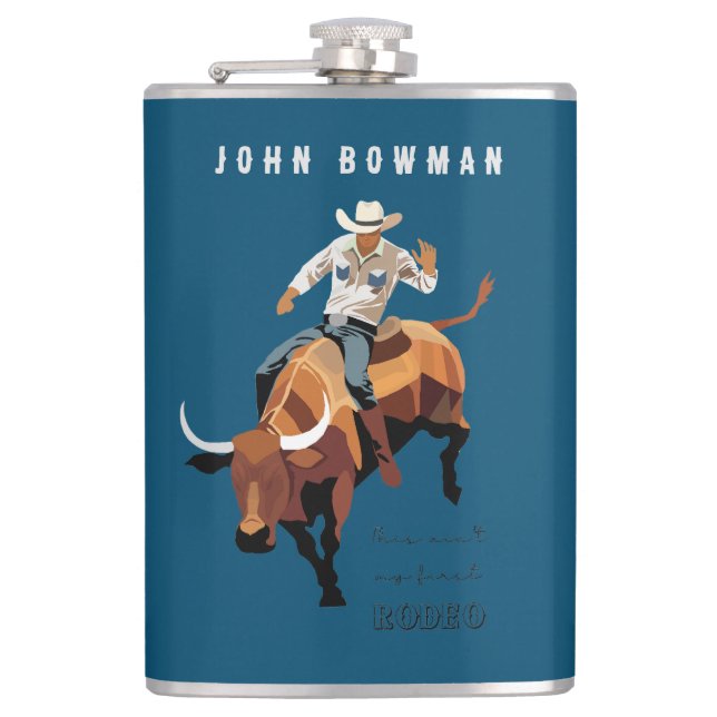 This ain't my first RODEO : Bull rider Hip Flask (Front)
