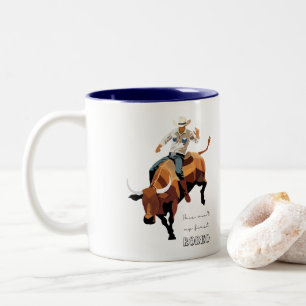 This ain't my first RODEO : Bull rider Two-Tone Coffee Mug
