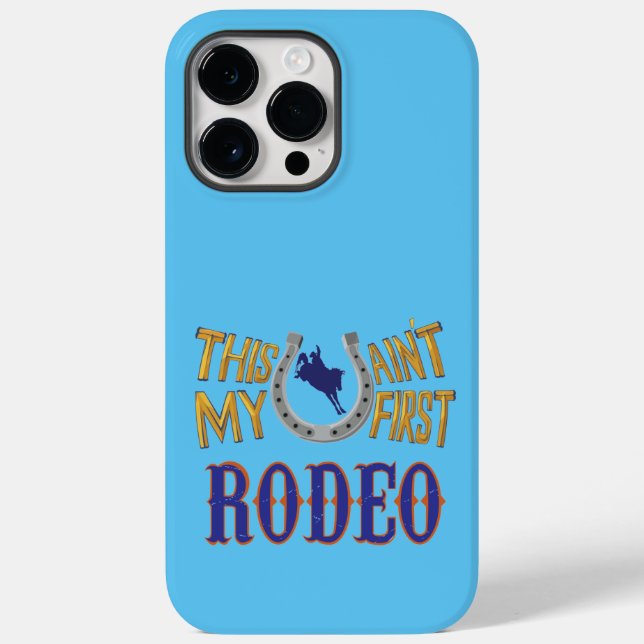 This ain't my first Rodeo Case-Mate iPhone Case (Back)