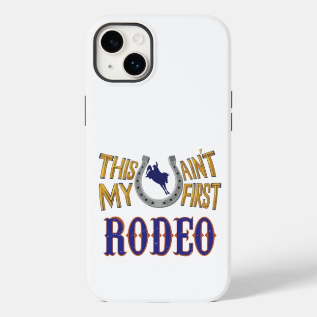 This ain't my first Rodeo Case-Mate iPhone Case (Back)