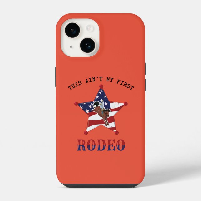 This ain't my first RODEO Case-Mate iPhone Case (Back)