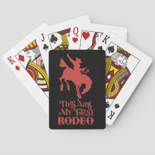 THIS AINT MY FIRST RODEO funny cowboy horseriding Playing Cards