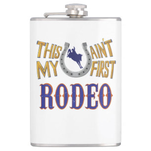 This ain't my first Rodeo Hip Flask