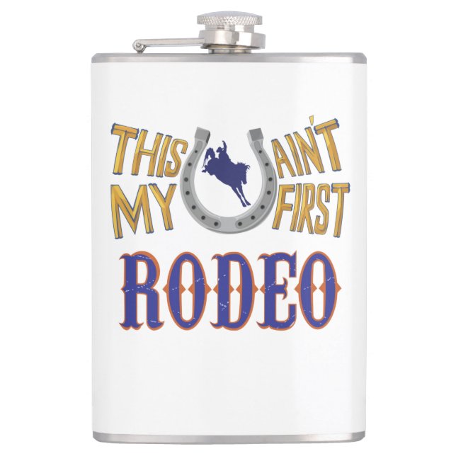 This ain't my first Rodeo  Hip Flask (Front)