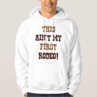 This Ain't My First Rodeo!