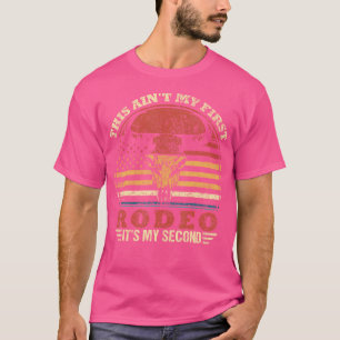 This Ain'T My First Rodeo It'S My Second Birthday T-Shirt