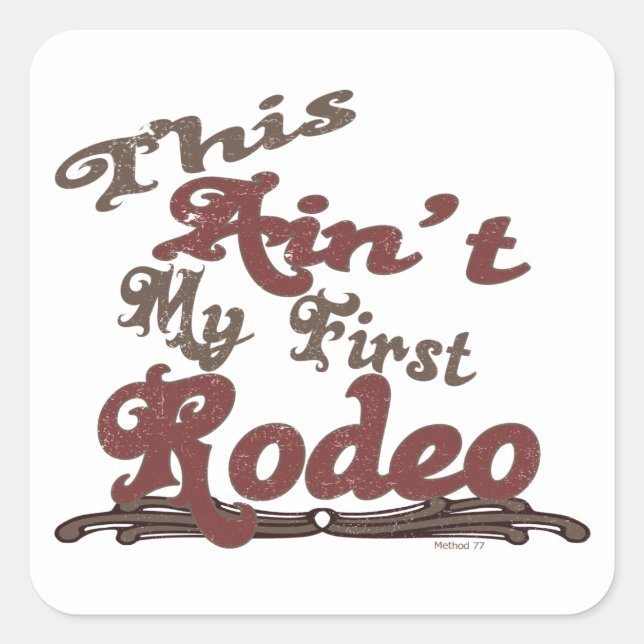 This Ain't my first Rodeo stickers (Front)
