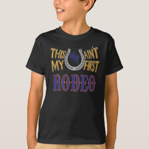 This ain't my first Rodeo T-Shirt