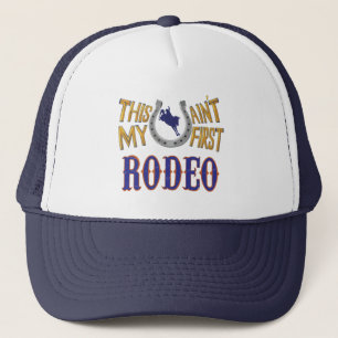 This ain't my first Rodeo Trucker Hat