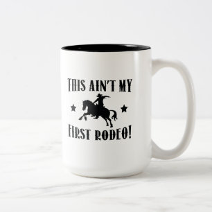 This Ain't My First Rodeo! Two-Tone Coffee Mug