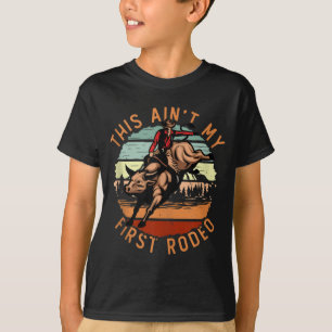 This Ain't My First Rodeo Vintage Western American T-Shirt